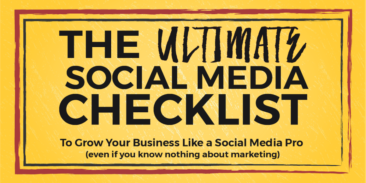 The ULTIMATE Social Media Checklist [FREE PDF DOWNLOAD]